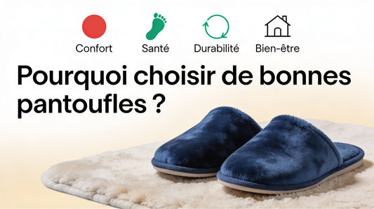 Pourquoi choisir de bonnes Pantoufles